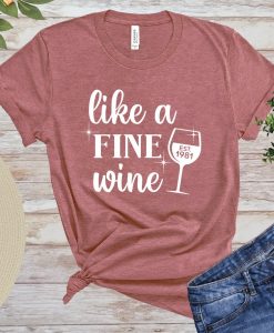 Like A Fine Wine T-Shirt