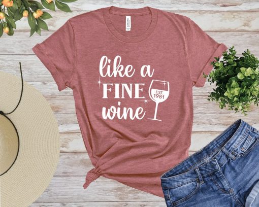 Like A Fine Wine T-Shirt