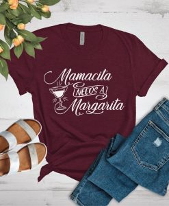 Mamacita Needs A Margarita T-Shirt