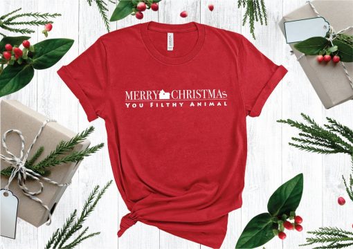 Merry Christmas You Filthy Animal T-Shirt