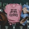 My Day My Way Funny Birthday Tshirt