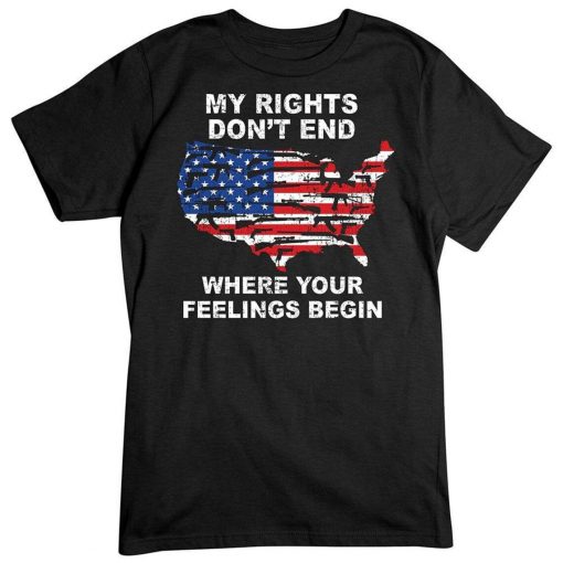 My Rights Don't End Where Your Feelings Begin Tee T Shirt