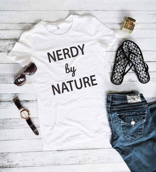 Nerdy By Nature T Shirt