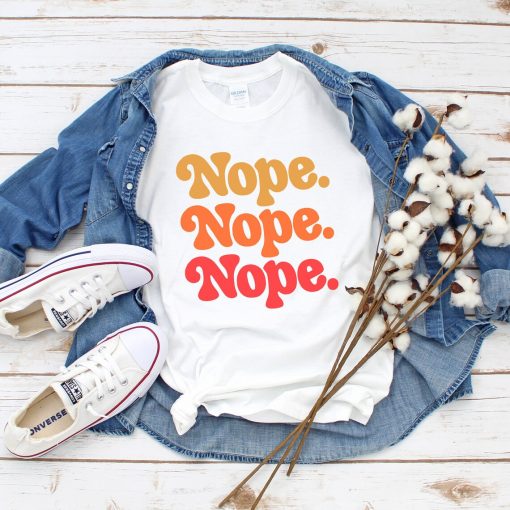 Nope Nope Nope T-Shirt