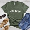 Oh Boy T-Shirt