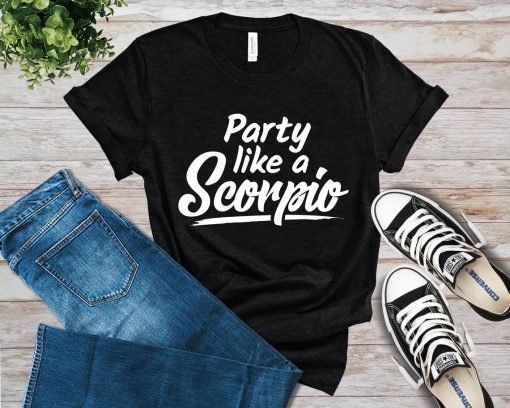 Party Like A Scorpio T-Shirt