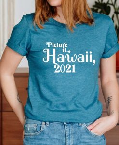 Picture It Hawaii Shirt