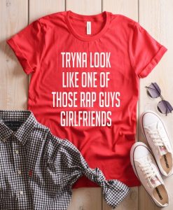 Rap Guys Girlfriends T-shirts