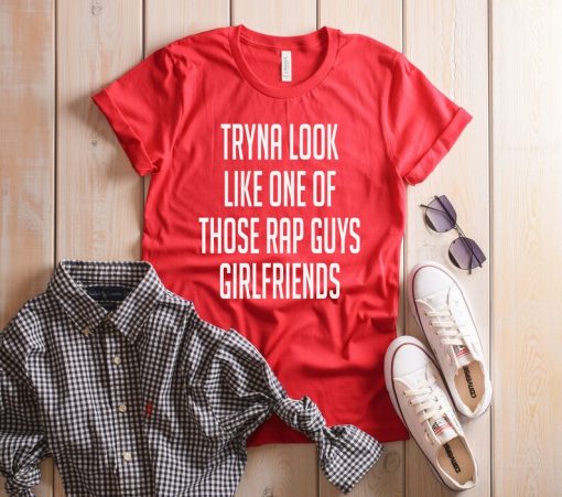 Rap Guys Girlfriends T-shirts