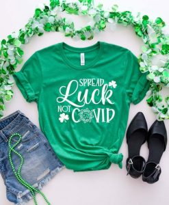 Spread Luck Not Covid St Patty's Lucky Shirt