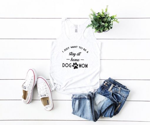 Stay At Home Dog Mom Tank Top