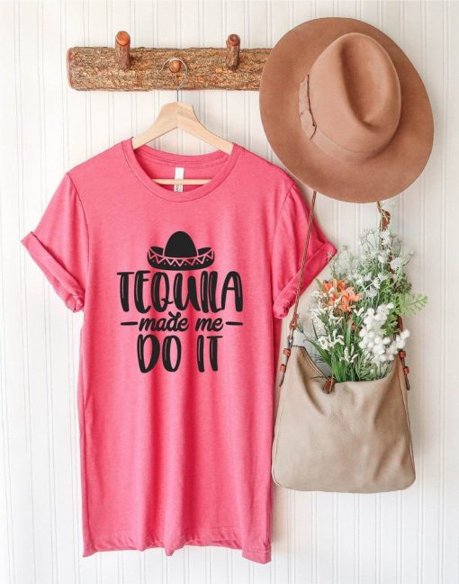 Tequila made me do it Tshirt