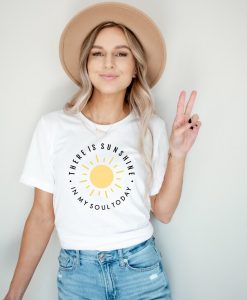 There is Sunshine In My Soul Unisex T-Shirt