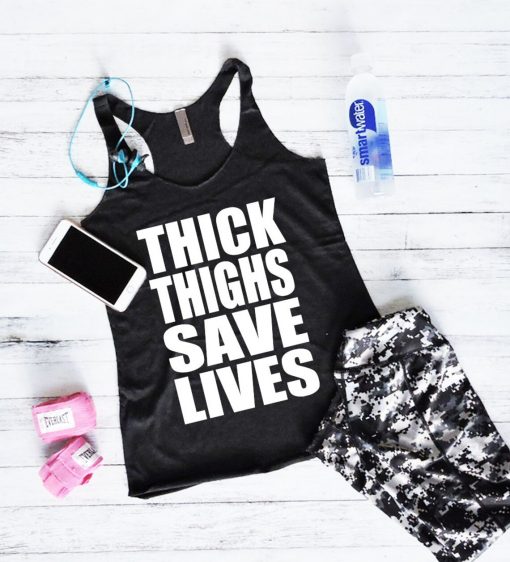 Thick Thighs Save Lives Tank Top