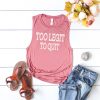 Too Legit To Quit Muscle Tank Top