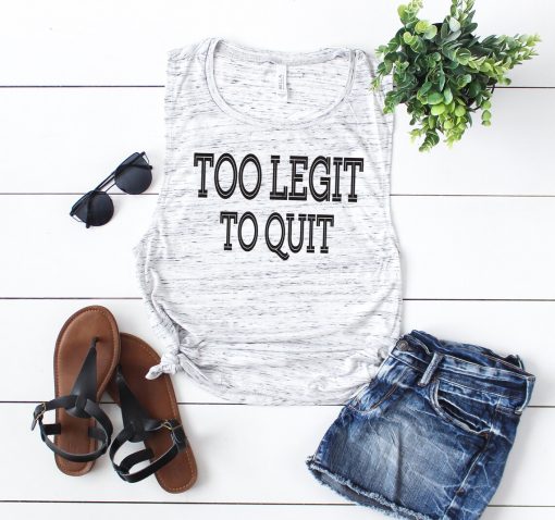 Too Legit To Quit Tank Top