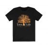 Tree Of Life Gift Of Eternal Life T Shirt