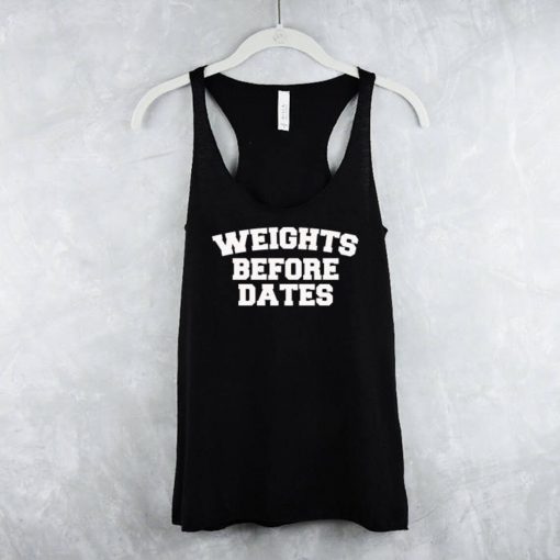 Weights Before Dates Tank Top