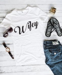 Wifey Shirts