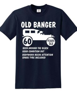 60th Birthday Old Banger T Shirt