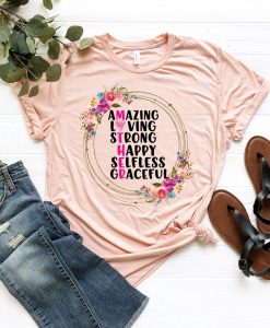 Amazing Loving Strong Happy Selfless Graceful Mom Tshirt