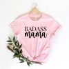 Badass Mama Shirt