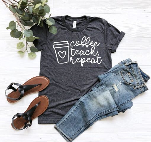 Coffee Teach Repeat Shirt