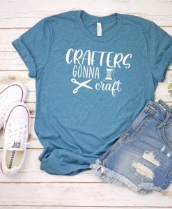 Crafters Gonna Craft Shirt