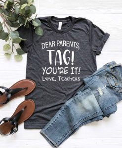 Dear Parents Shirt