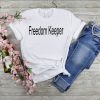 Freedom Keeper Shirt