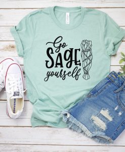 Go Sage Yourself T-Shirt