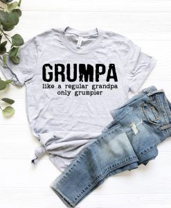 Grumpa Like A Regular Grandpa Only Grumpier T Shirt