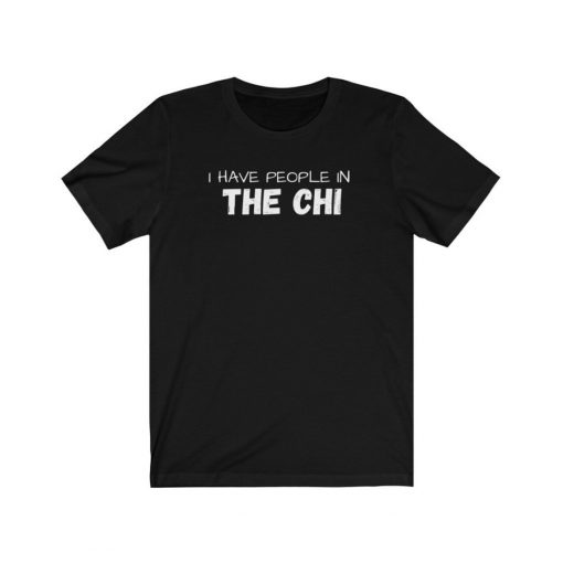 I Have People In The Chi Shirt