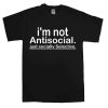 I'M Not Antisocial Men's T-Shirts