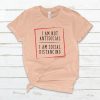 I'm not anti-social Im social Distancing Shirt