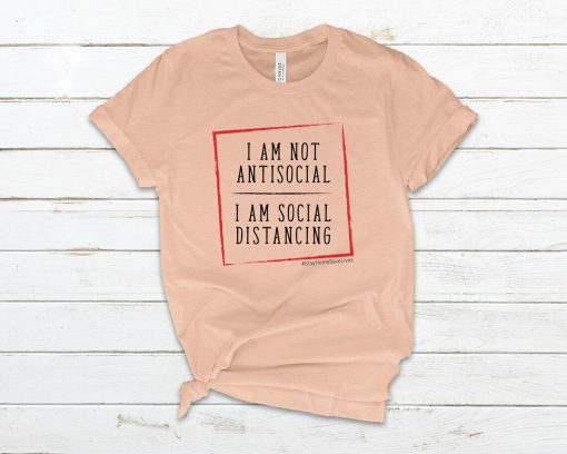 I'm not anti-social Im social Distancing Shirt