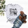 It's A Beautiful Day To Teach Students Shirt