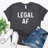 Legal AF Shirt