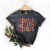 Mental Health Matters Shirt