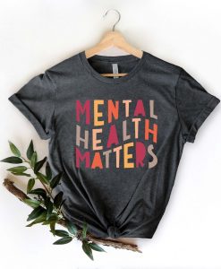 Mental Health Matters Shirt