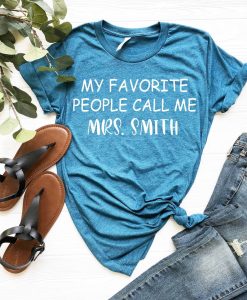 My Favorite People Call Me Mrs Smith Shirt