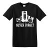 Never Forget Funny Men's T-SHIRT