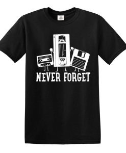 Never Forget Funny Men's T-SHIRT