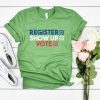 Register Showup Vote Shirt