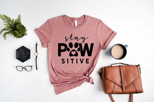 Stay Pawsitive Shirt