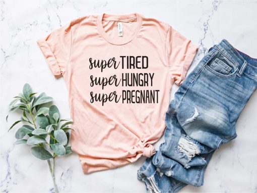 Super Pregnant Shirt