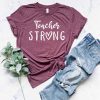 Teacher Strong T Shirt