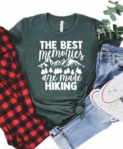 The Best Memories Are Made Hiking Tshirt