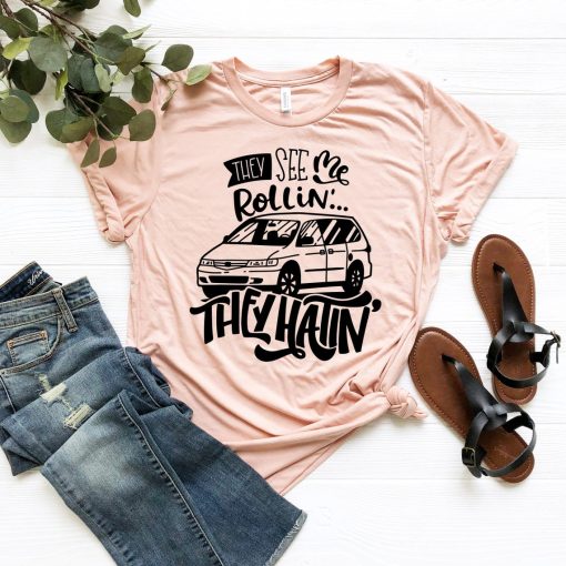 They See Me Rolling They Hating Fun T-Shirt