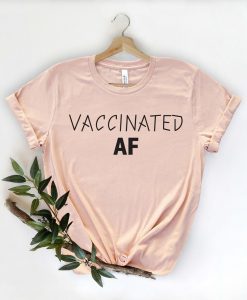 Vaccinated AF Shirt